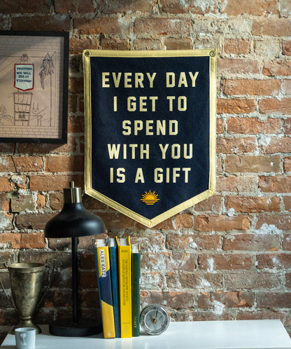 Every Day I Get To Spend With You Is A Gift Camp Flag