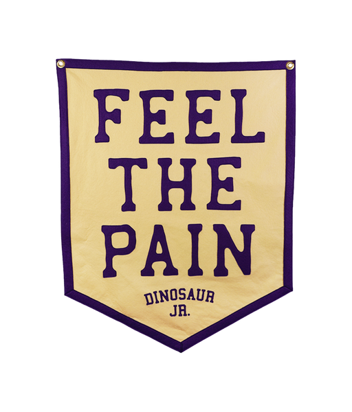 Feel The Pain Banner • Dinosaur Jr. x Oxford Pennant