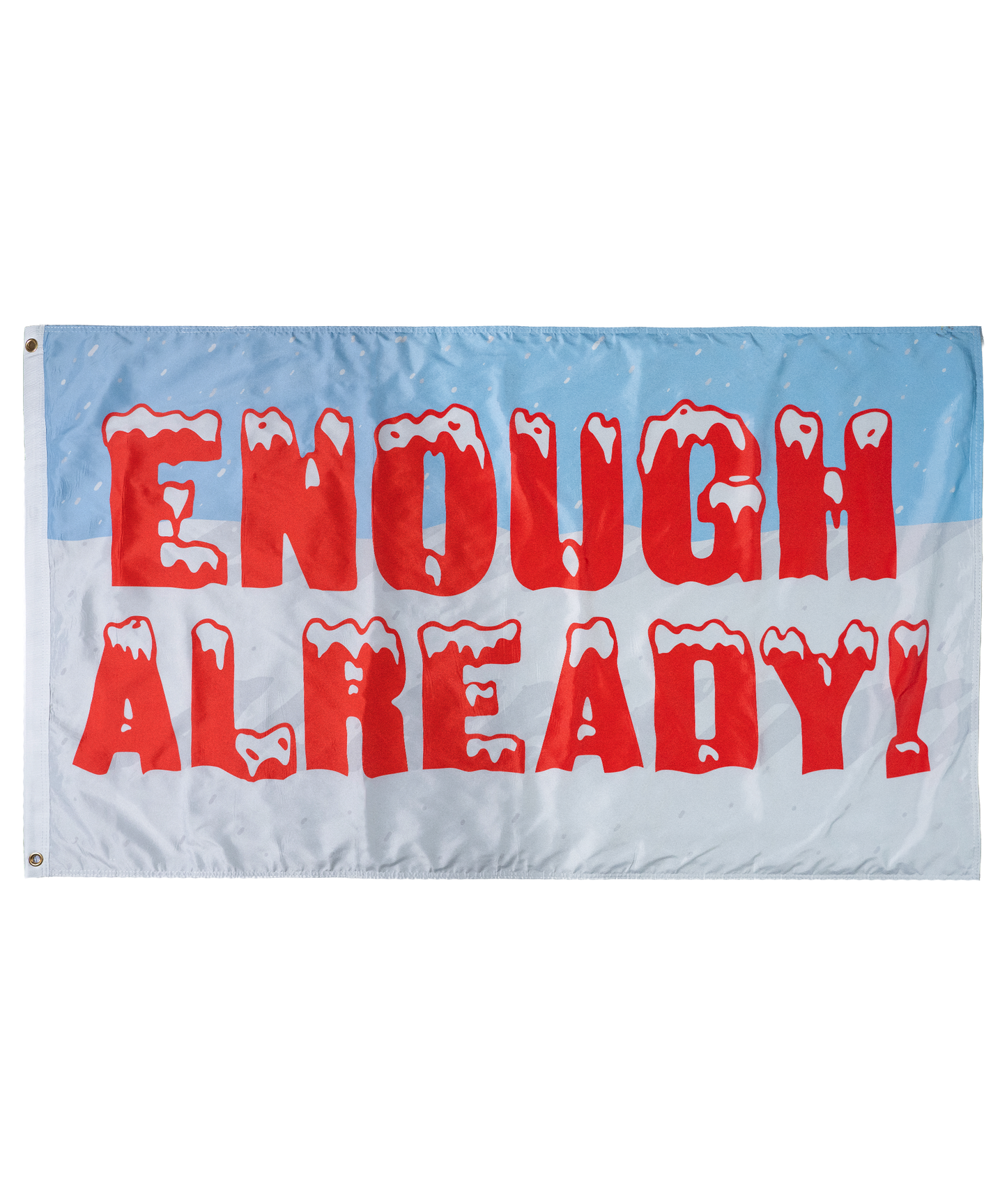 Enough Already! Outdoor Flag