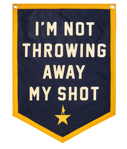 I'm Not Throwing Away My Shot Camp Flag • Hamilton x Oxford Pennant