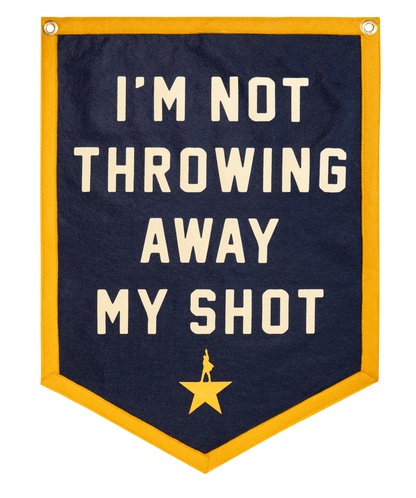 I'm Not Throwing Away My Shot Camp Flag • Hamilton x Oxford Pennant
