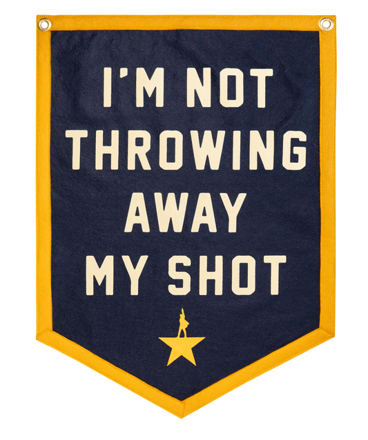 I'm Not Throwing Away My Shot Camp Flag • Hamilton x Oxford Pennant