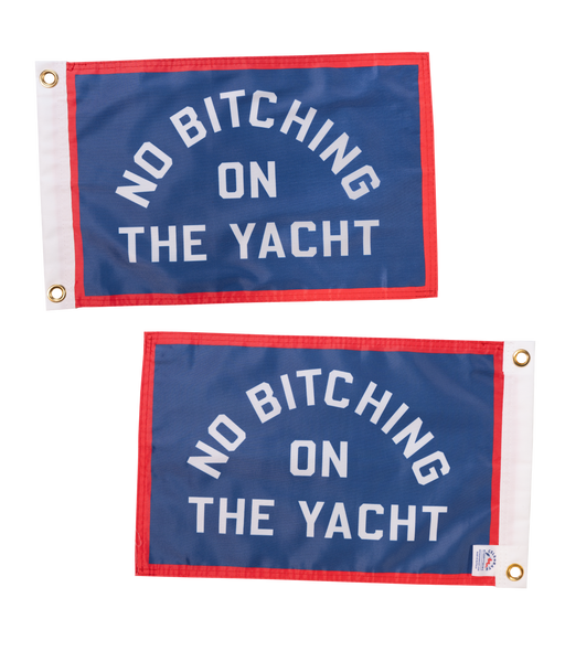 No Bitching On The Yacht Outdoor Flag