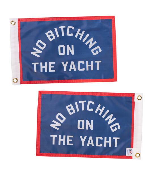 No Bitching On The Yacht Outdoor Flag