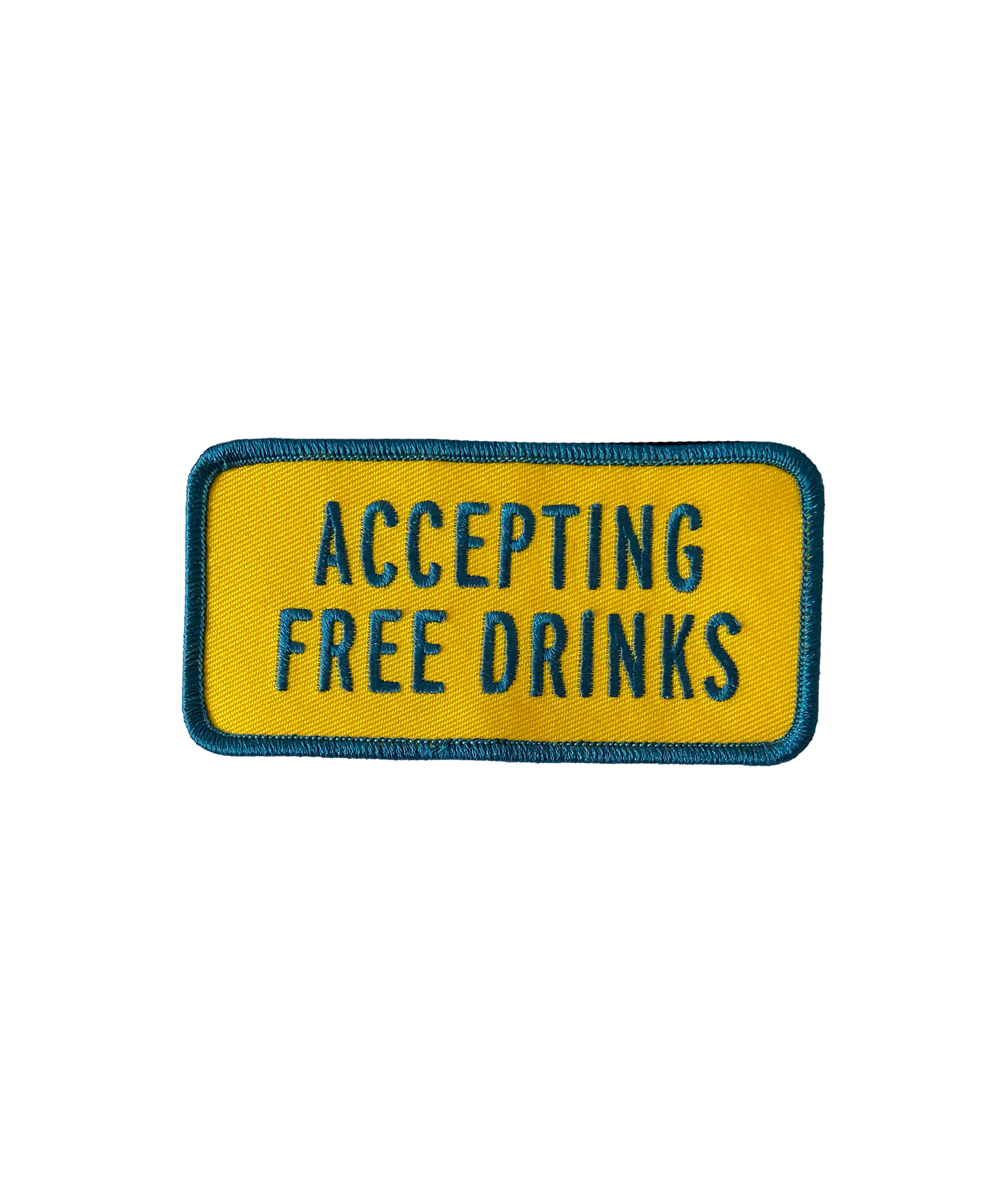 Accepting Free Drinks Embroidered Patch