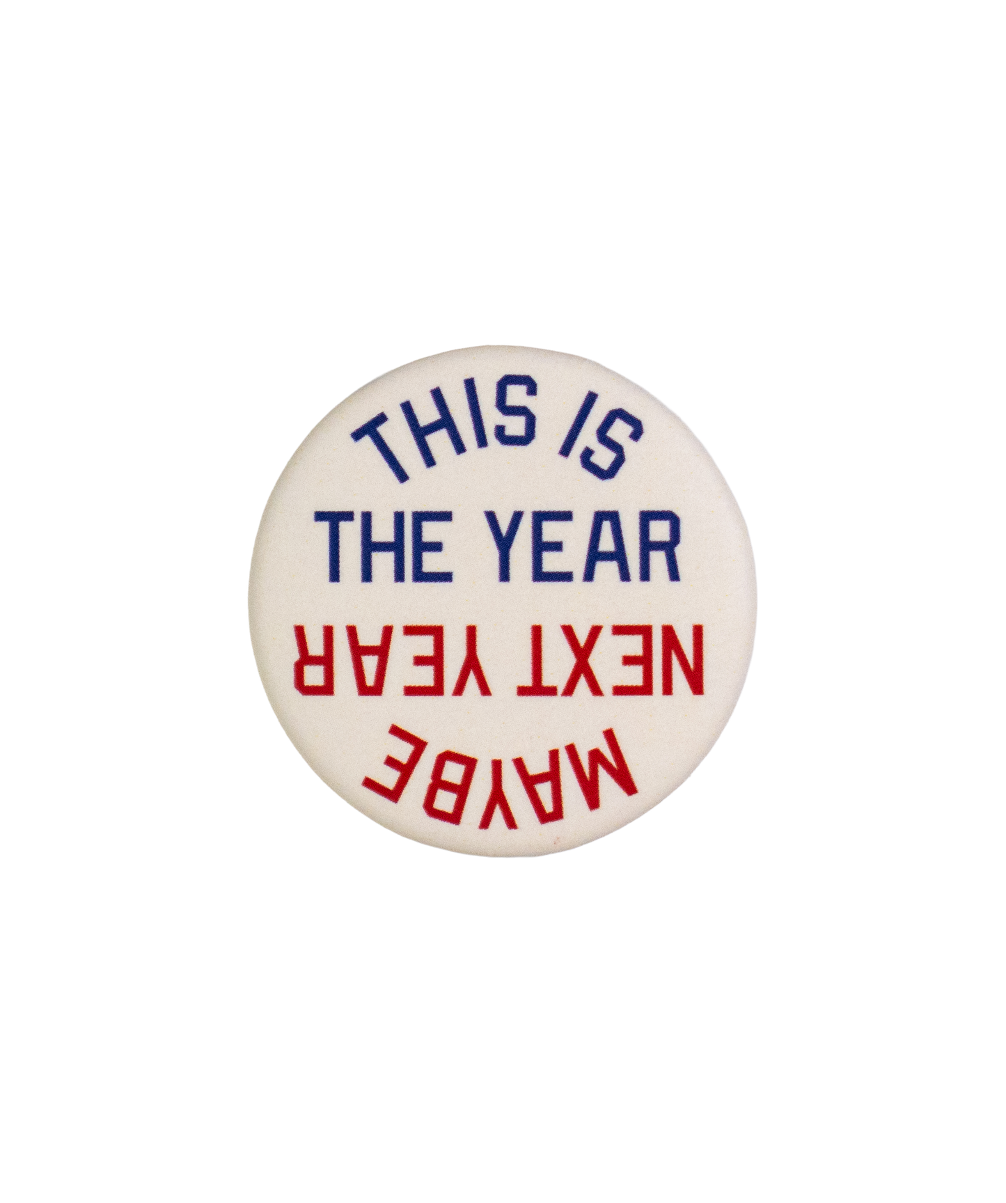 This Is The Year / Maybe Next Year Pin