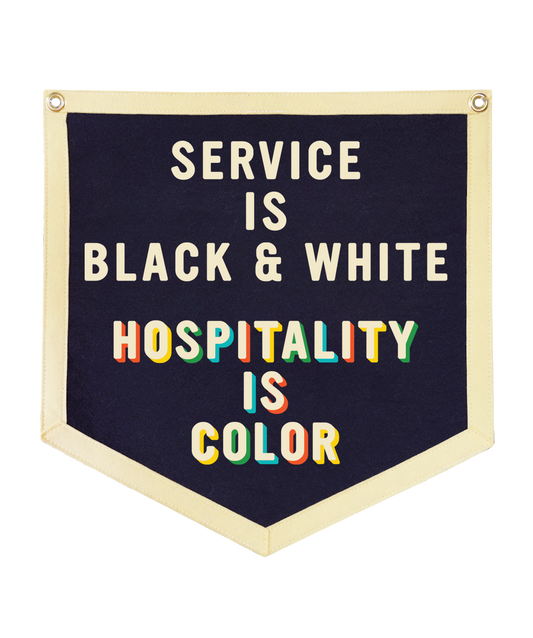 Service Is Black & White Hospitality Is Color Camp Flag • Unreasonable Hospitality x Oxford Pennant