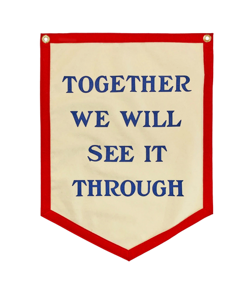 Together We Will See It Through Camp Flag