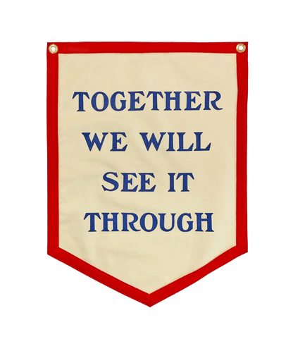 Together We Will See It Through Camp Flag