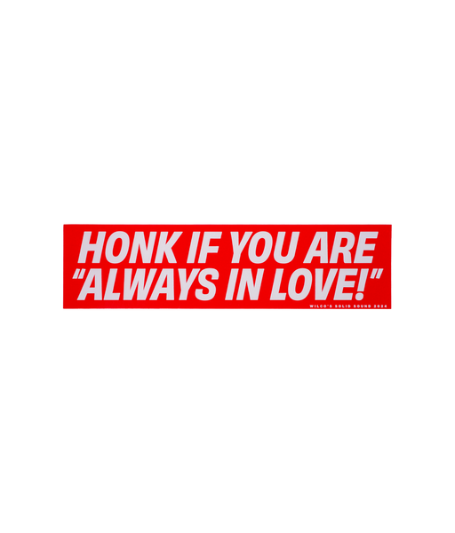 Honk If You Are Always In Love Bumper Sticker • Wilco x Oxford Pennant