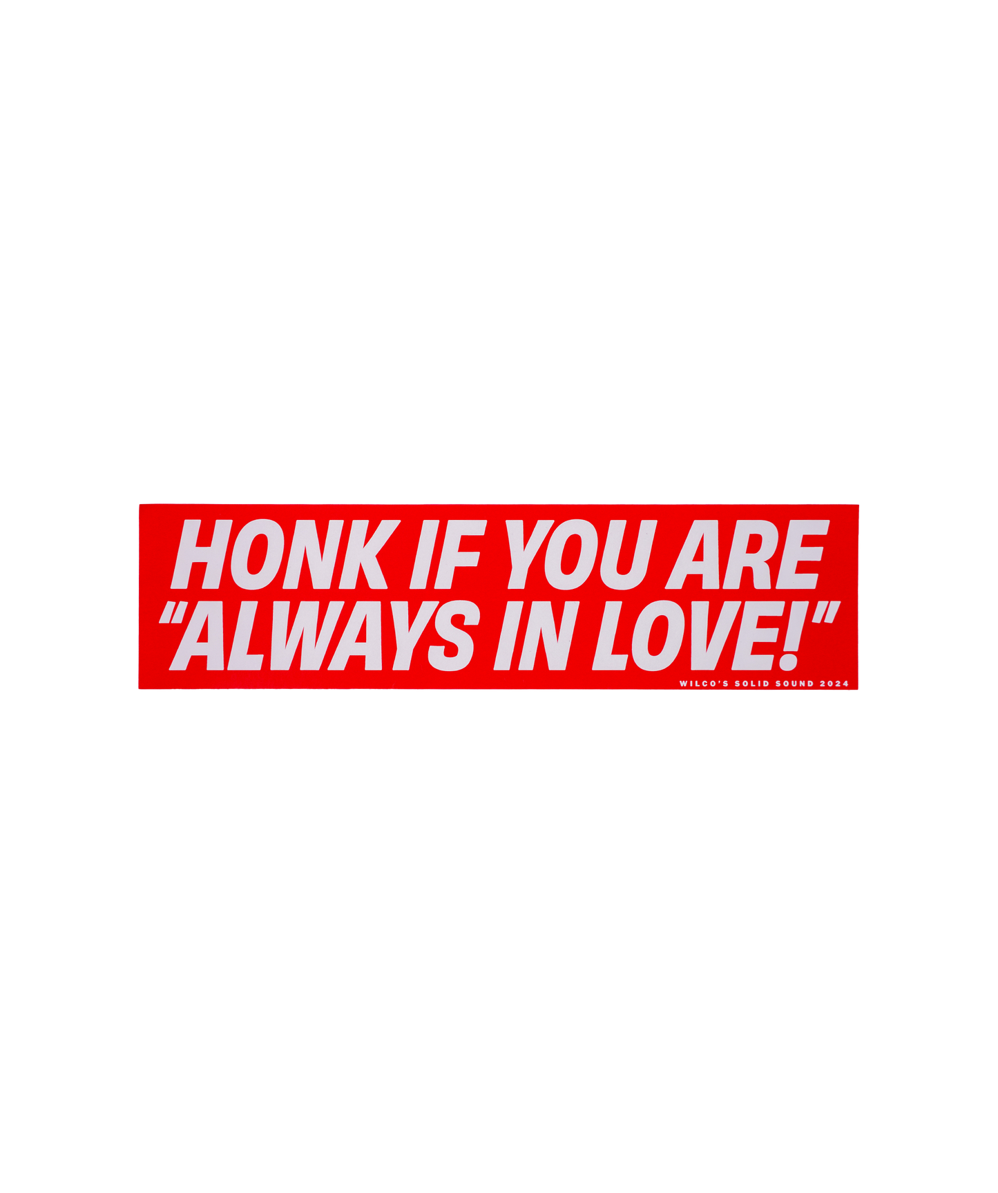 Honk If You Are Always In Love Bumper Sticker • Wilco x Oxford Pennant