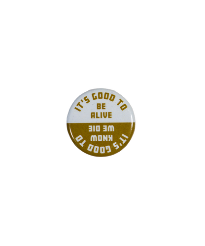 It's Good To Be Alive / It's Good To Know We Die Button • Wilco x Oxford Pennant