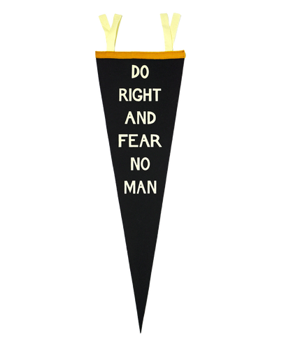 Do Right And Fear No Man Pennant