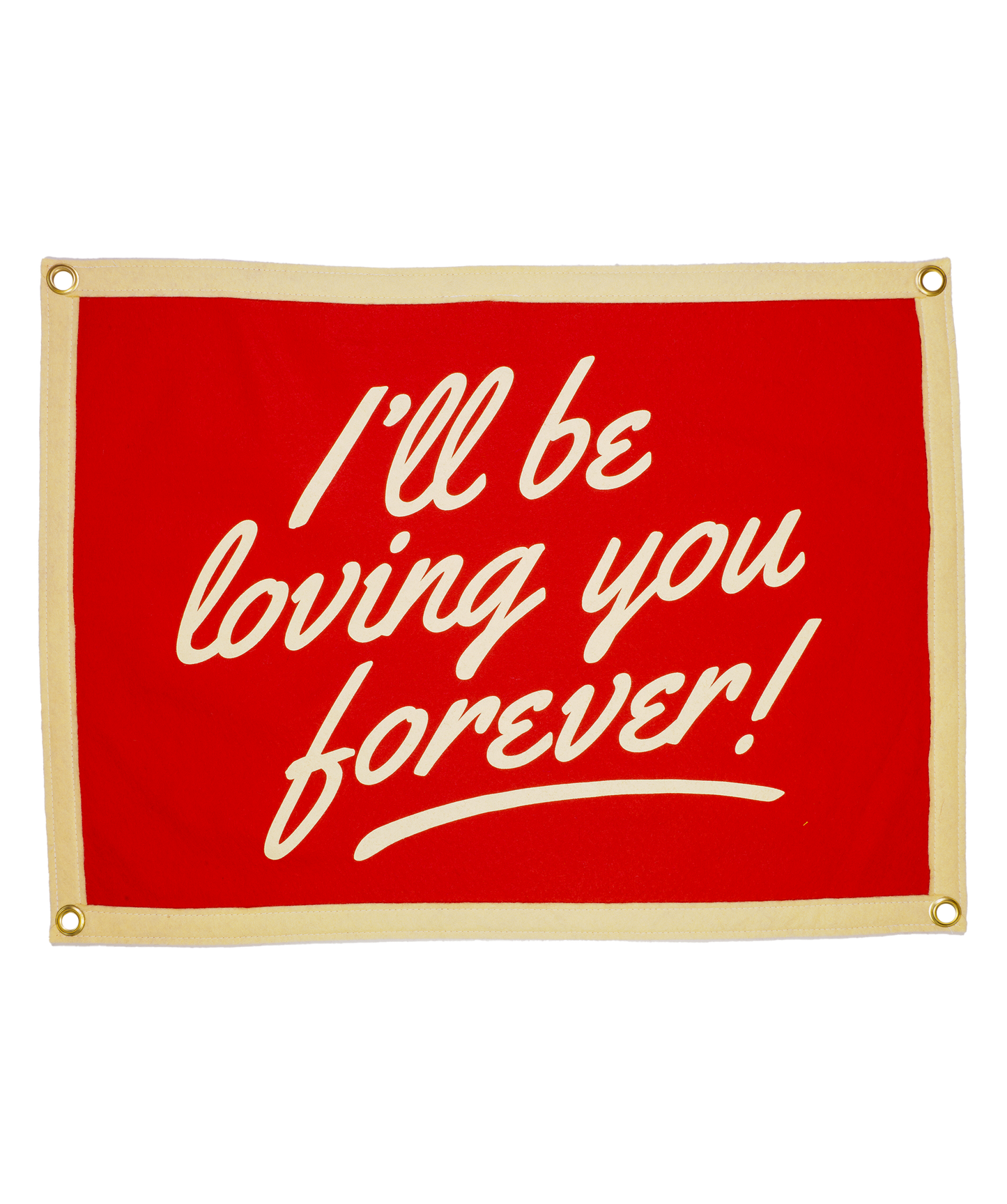 PRESALE: I'll Be Loving You Forever Camp Flag