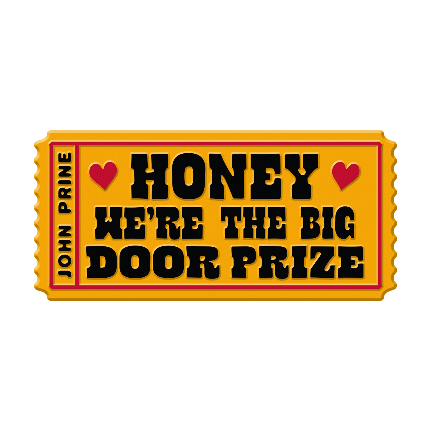 PRESALE: Honey We're The Big Door Prize Magnet • John Prine x Oxford Pennant