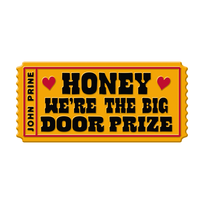 PRESALE: Honey We're The Big Door Prize Magnet • John Prine x Oxford Pennant