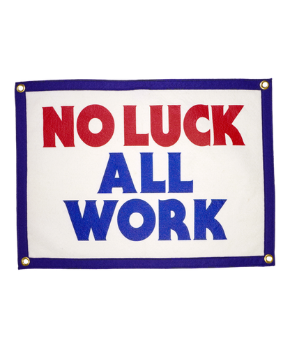 No Luck All Work Camp Flag