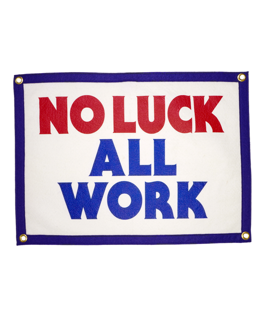 No Luck All Work Camp Flag