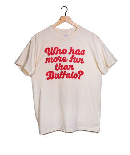 Who Has More Fun Than Buffalo? Tee